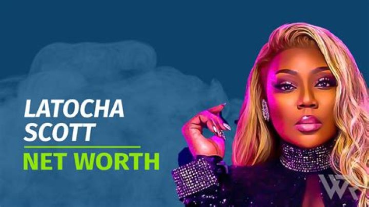LaTocha Scott Net Worth ·