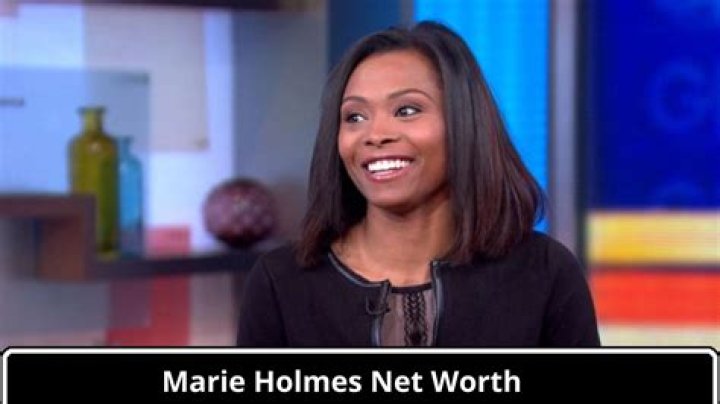 What Is Marie Holmes Net Worth
