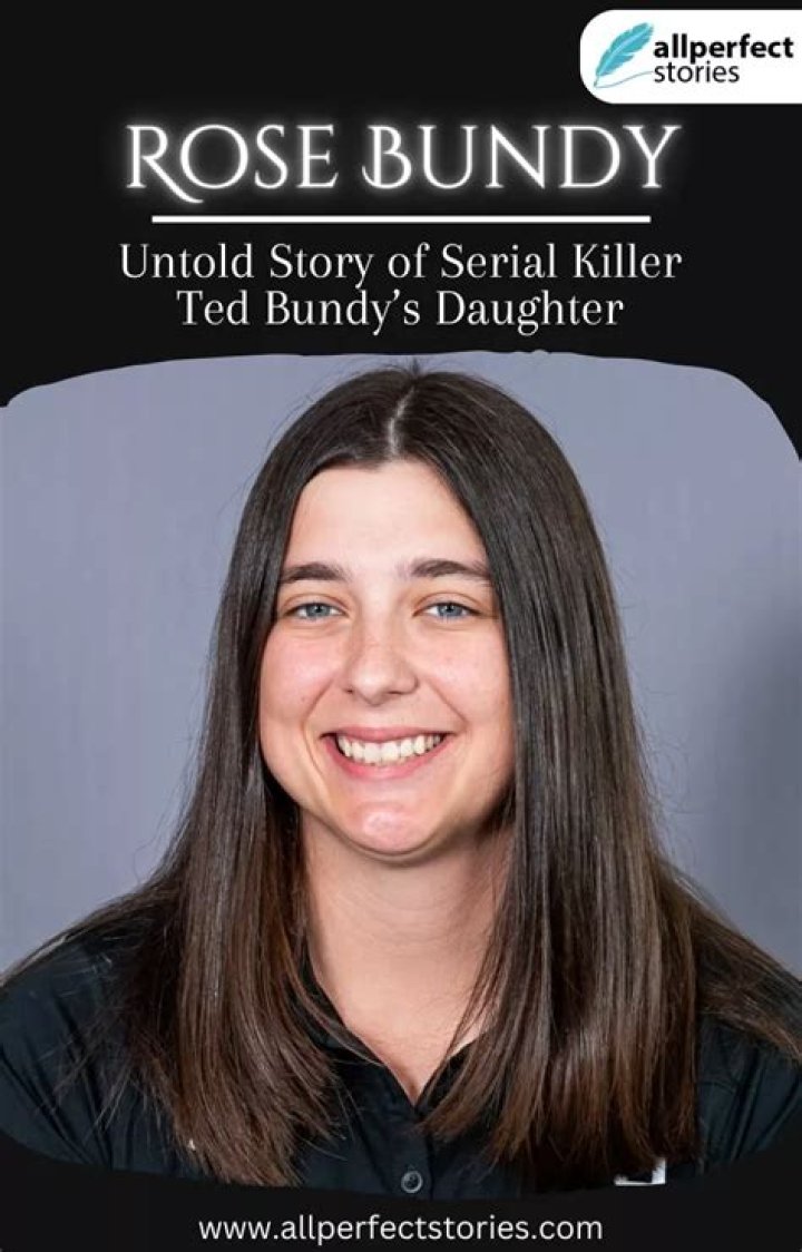 Who Is Rose Bundy? Age, Daughter & Facts about Ted Bundy’s Daughter