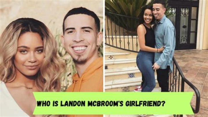 Who Was Landon McBroom Dating: A Look Into His Romantic Life